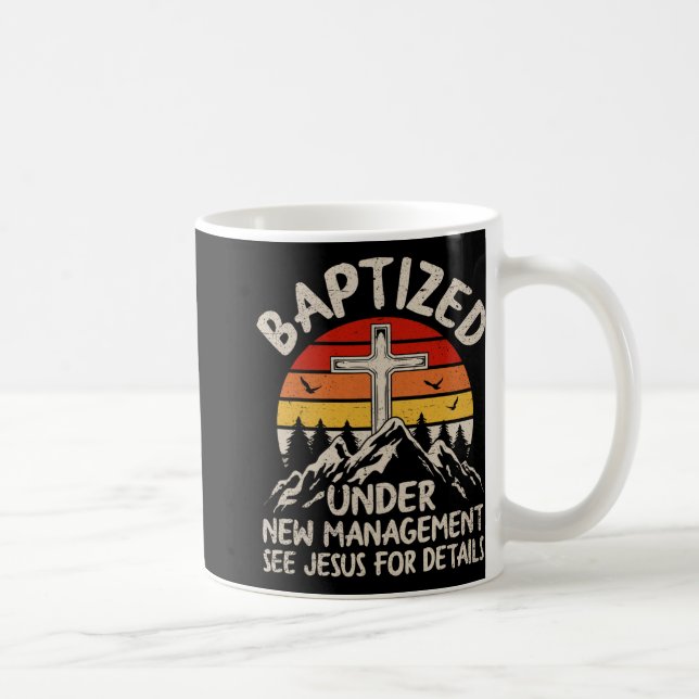 Baptized Under New Management See Jesus Baptism Ch Kaffeetasse (Rechts)