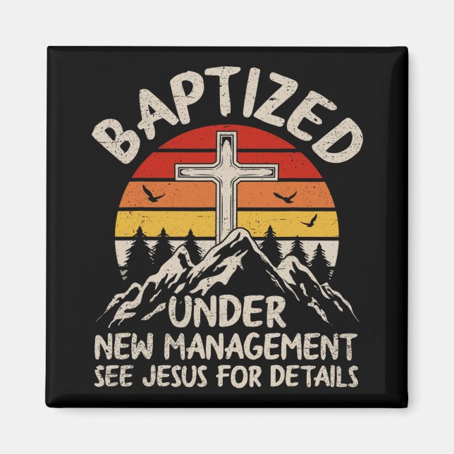 Baptized Under New Management See Jesus Baptism Ch Magnet (Vorne)