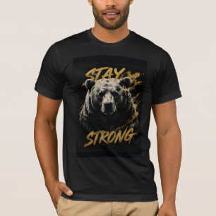 Bär Bleib Stark Starke Wildnis-Stärke-Erklärung T-Shirt