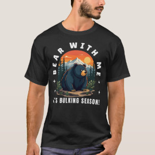 Bär dich mit mir - es ist die Bulksaison T-Shirt