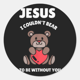 Bär, ich brauche dich Jesus, ich könnte nicht gebä Runder Aufkleber