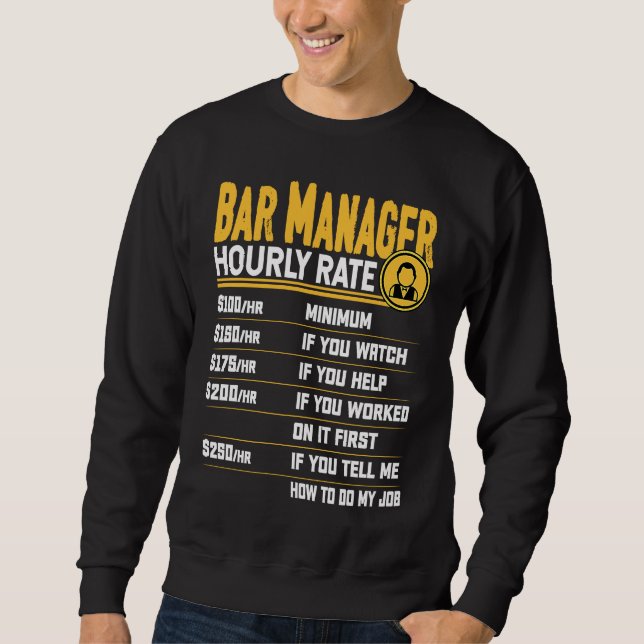 Bar Manager Hourly Rate   Bar Manager Director Sweatshirt (Vorderseite)