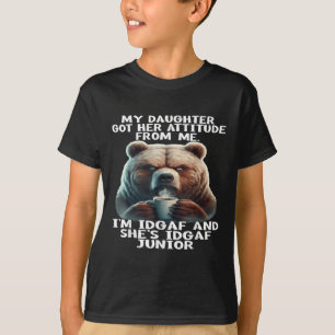 Bär Meine Tochter Hat Ihre Einstellung Von Mir Ich T-Shirt