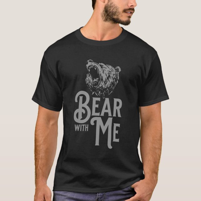 Bär mich mit grauem Text und grauem Bild T-Shirt (Vorderseite)