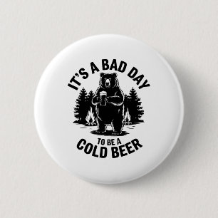 Bär trinkt Bier Camping Lustig Es ist ein schlecht Button