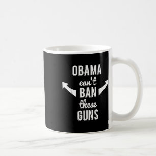 Barack Obama Cant untersagt diese Waffen Kaffeetasse