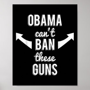 Barack Obama Cant untersagt diese Waffen Poster
