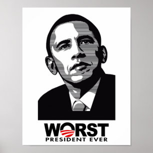 Barack Obama der schlechteste Präsident je Poster