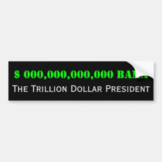 Barack Obama: Der Trillion Dollar-Präsident Autoaufkleber