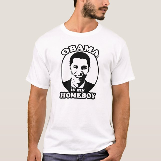 Barack Obama ist mein Homeboy T-Shirt (Vorderseite)