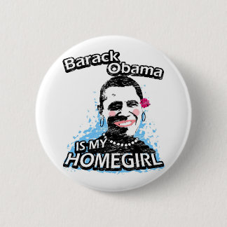 Barack Obama ist mein Homegirl Button