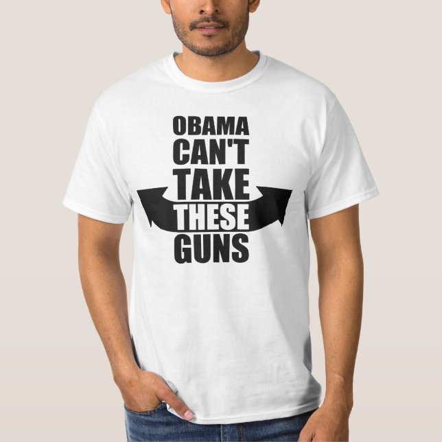 Barack Obama kann diese Gewehre nicht nehmen T-Shirt (Vorderseite)