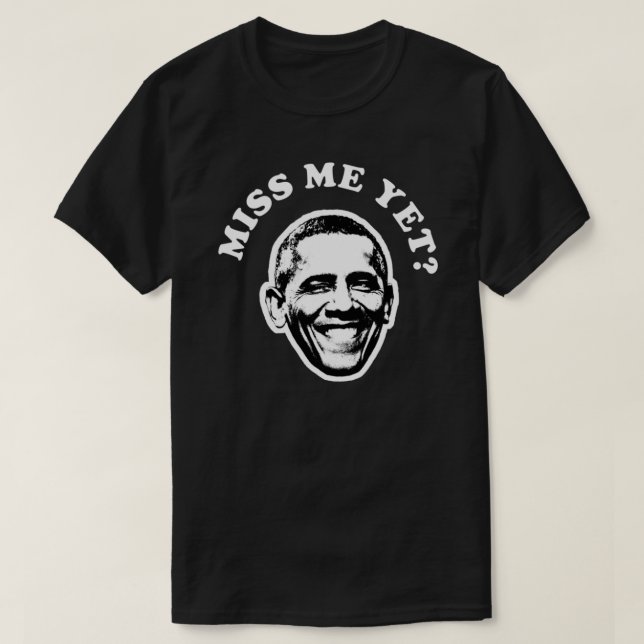 Barack Obama Miss Me Fast Classic T - Shirt (Design vorne)