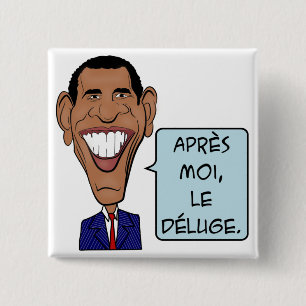 Barack Obama Nach mir die Flut Button