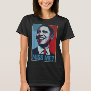 Barack Obama Portrait Miss Me Zitat Liberaldemokra T-Shirt