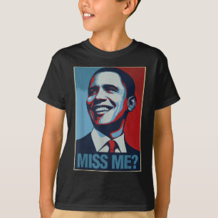 Barack Obama Portrait Miss Me Zitat Liberaldemokra T-Shirt