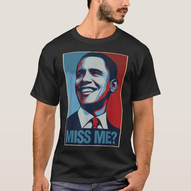 Barack Obama Portrait Miss Me Zitat Liberaldemokra T-Shirt (Vorderseite)