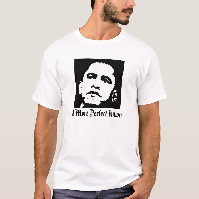 Barack Obama T - Shirt, perfektere Gewerkschaft A T-Shirt (Vorderseite)