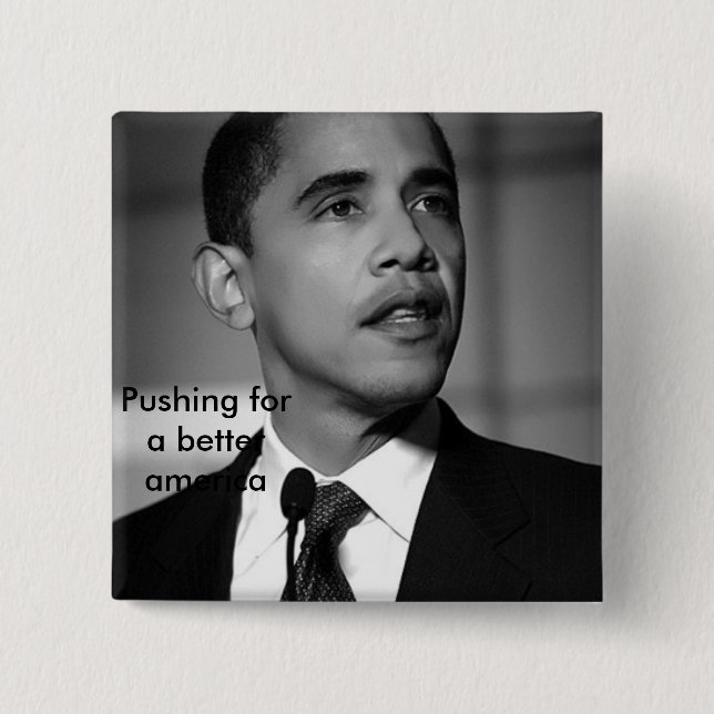 Barack-obamaBW, drängend auf ein besseres Amerika Button (Vorderseite)