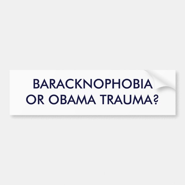 BARACKNOPHOBIAOR OBAMA TRAUMA? AUTOAUFKLEBER (Vorne)