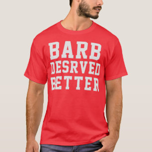 Barb verdient besser 2 T-Shirt