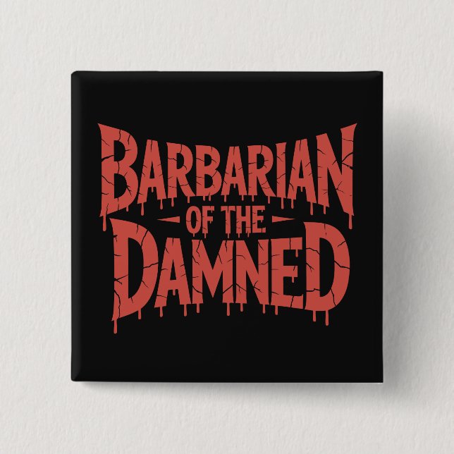 Barbar des gotischen Horrors der Verdammten Button (Vorderseite)