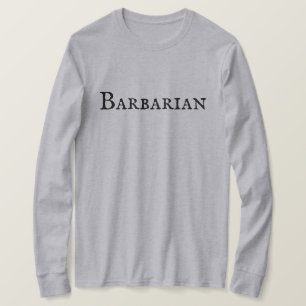 "Barbarisch" T - Shirt der Männer
