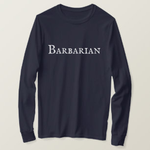 "Barbarisch" T - Shirt der Männer
