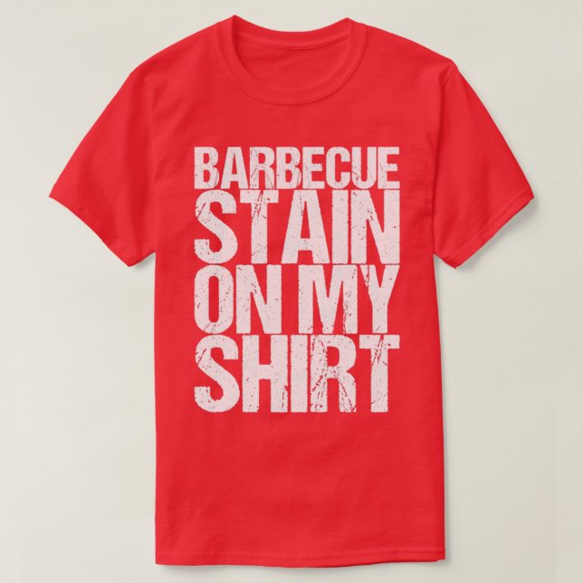 Barbecue-Stain auf meinem Shirt (Design vorne)