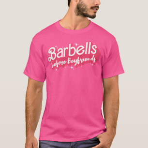 Barbells Before Boyfriends hat eine Barbell Girl F T-Shirt