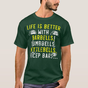 Barbells Dumbbells Kettlebells Tricep Bars Fitness T-Shirt
