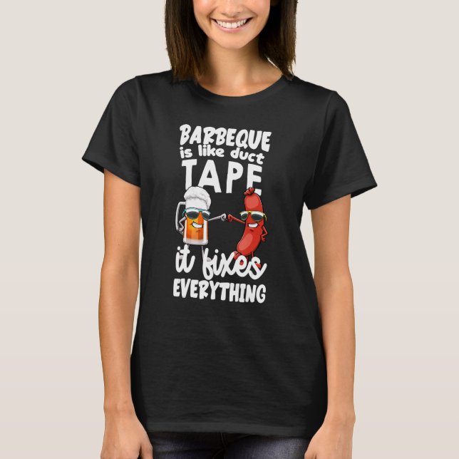 Barbeque ist wie Duct Tape es Fix alles Foodi T-Shirt (Vorderseite)