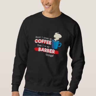 Barber and Coffee Sweatshirt