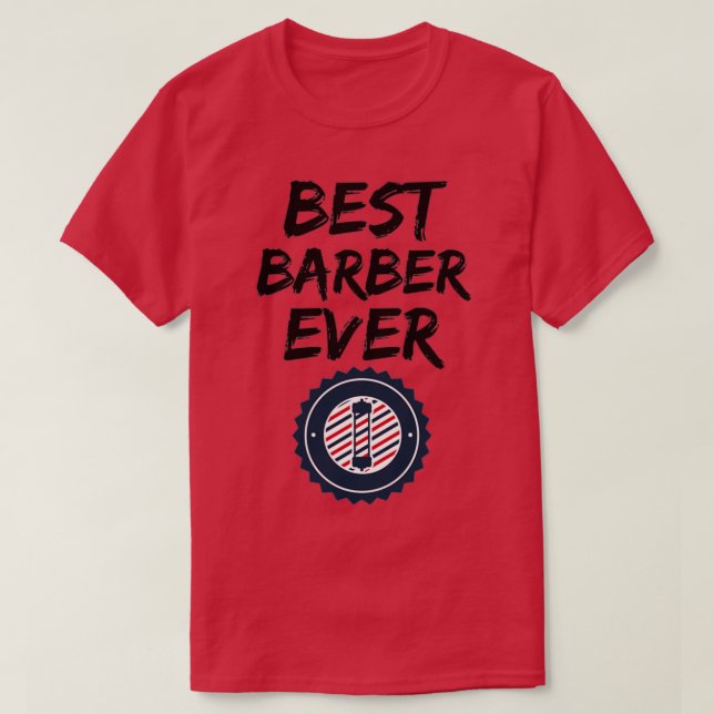 Barber Best Ever Funny Gift Idee T-Shirt (Design vorne)