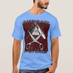 Barber Gift Illuminati All Seeing Eye Do No Harm B T-Shirt