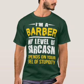 Barber Gift Sarcastic Barber Sprichwort Geschenk T-Shirt