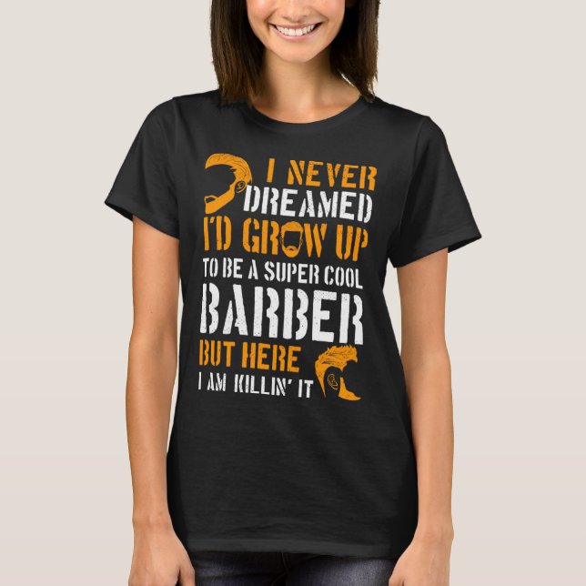 Barber Hairdresser Cosmetologist Hair Stylist Beau T-Shirt (Vorderseite)