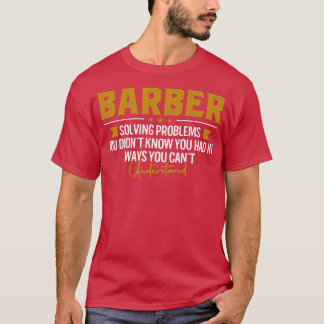 BARBER Job Name Lösung Probleme Funny BARBER T-Shirt