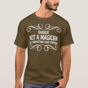 Barber kein Zauberer, aber ich verstehe deinen Kon T-Shirt