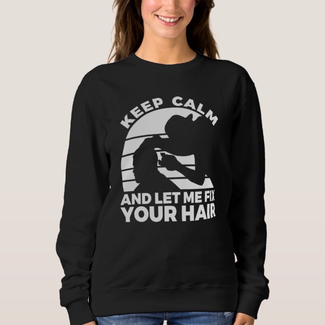 Barber Quote For A Sarcastic Hairdresser 4 Sweatshirt (Vorderseite)