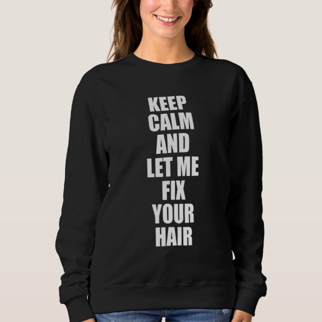 Barber Quote For A Sarcastic Hairdresser 5 Sweatshirt (Vorderseite)