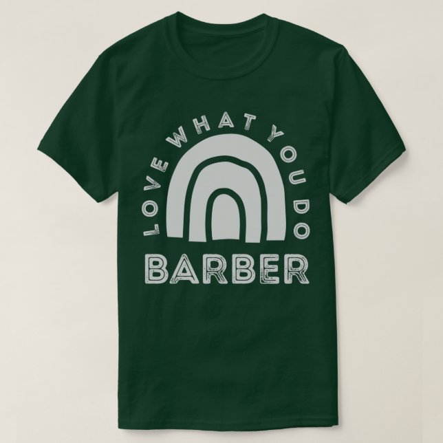 Barber Rainbow Liebe, was Sie tun T-Shirt (Design vorne)
