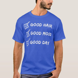 Barber Sprichwort Gute Haare gute Laune Guten Tag T-Shirt