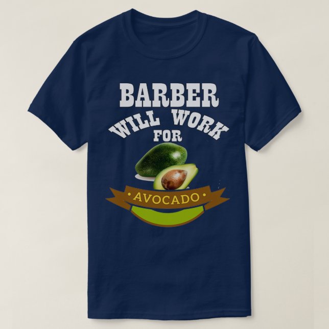 Barber wird für Avocado 1 arbeiten T-Shirt (Design vorne)