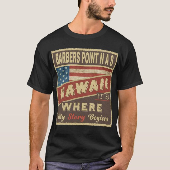 BARBERS POINT N A S, HI Hier beginnt meine Geschic T-Shirt (Vorderseite)