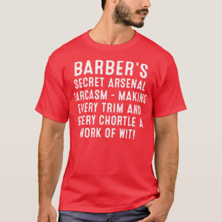 Barbers Secret Arsenal Sarcasm T-Shirt