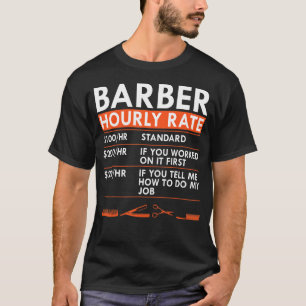 Barbershop-Stundensatz Friseur-Kutter Arbeit Ra T-Shirt