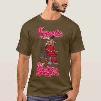 Barbershop Weibliche Barber macht es besser Friseu T-Shirt