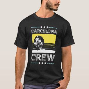 Barcelona Crew Vacation Party Team T-Shirt