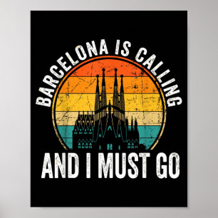 Barcelona Ruft Und Ich Muss Nach Spanien Tourist Poster